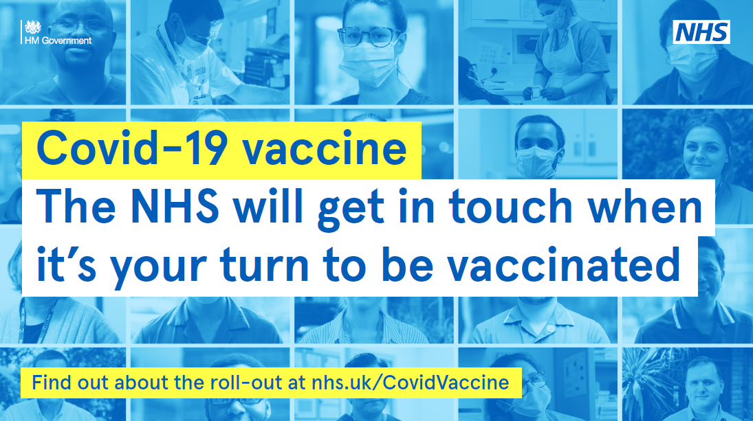 Covid-19 vaccine. The NHS will get in touch when it is your turn